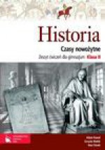 Historia 2 Czasy nowożytne Zeszyt ćwiczeń dla gimnazjum - Kowal Adam, Małek Urszula, Ciosek Ewa