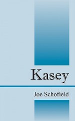 Kasey - Joe Schofield