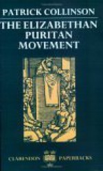 The Elizabethan Puritan Movement - Patrick Collinson