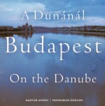 Budapest on the Danube - Judit Csaki, Laszlo Lugosi Lugo, Péter Esterházy, Csaki Judit