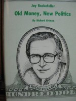 Jay Rockefeller: Old Money New Politics - Richard Grimes