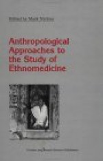 Anthropological Approaches To The Study Of Ethnomedicine - Mark Nichter