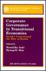 Corporate Governance in Transitional Economies: Insider Control and the Role of Banks - Masahiko Aoki