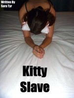 Kitty Slave - Sara Tyr