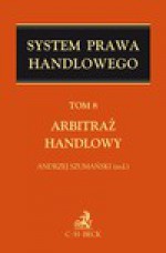 Arbitraż handlowy. Tom 8 - Stanisław Włodyka, Jerzy Poczobut, Andrzej Szumański, Mirosław H. Koziński, Tadeusz Wiśniewski, Sylwester Pieckowski, Piotr Nowaczyk, Maciej Tomaszewski, Paweł Pietkiewicz, Andrzej W. Wiśniewski, Maciej Łaszczuk, Sławomir Dudzik, Maria Hauser, Andrzej Kąkolecki, Paweł 