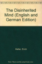 The Disinherited Mind (English and German Edition) - Erich Heller