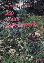 350 roślin ogrodowych - Rob Herwig, Claude Riou