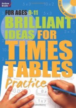 Brilliant Ideas for Times Tables Practice. 9-11 - Molly Potter