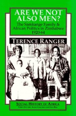 Are We Not Also Men? - Terence O. Ranger