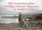 Old Ardnamurchan, Moidart, Sunart, Morvern and Ardgour - Guthrie Hutton