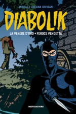 Diabolik gli anni d'oro n. 15: La venere d'oro - Feroce vendetta - Angela Giussani, Lino Jeva, Luciana Giussani, Enzo Facciolo, Flavio Bozzoli, Glauco Coretti