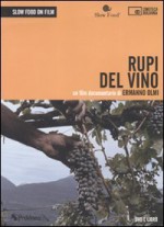 Rupi del vino: Un film documentario di Ermanno Olmi. - Ermanno Olmi