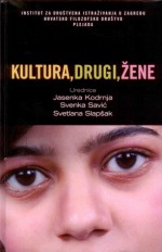 Kultura, drugi, žene - Jasenka Kodrnja, Svenka Savić, Svetlana Slapšak, Lino Veljak, Jelisaveta Blagojević, Nikola Skledar, Gordana Bosanac, Mladen Labus, Daša Duhaček, Mirjana Adamović, Ana Maskalan, Marjana Harcet, Sanja Kajinić, Karolina Vranješ, Ivona Mendeš