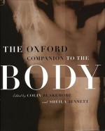 The Oxford Companion to the Body - Colin Blakemore, Sheila Jennett