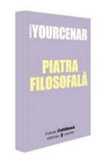 Piatra filosofala - Marguerite Yourcenar, Sanda Oprescu