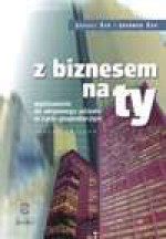 Z biznesem na ty : wychowanie do aktywnego udziału z[!] życiu gospodarczym : zeszyt ćwiczeń - Janusz Żak