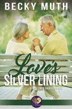 Love's Silver Lining (First Street Church #19) - Becky Muth