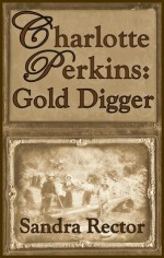 Charlotte Perkins : Gold Digger - Sandra Rector