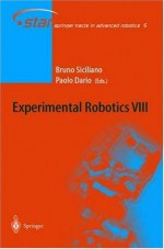 Experimental Robotics VIII: v. 8 (Springer Tracts in Advanced Robotics) - Bruno Siciliano, Paolo Dario