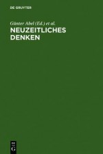 Neuzeitliches Denken: Festschrift Fur Hans Poser Zum 65. Geburtstag - Günter Abel, Hans-Jürgen Engfer, Christoph Hubig