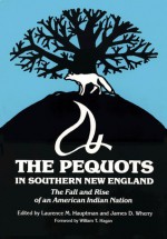 The Pequots in Southern New England: The Fall and Rise of an American Indian Nation - Laurence M. Hauptman, James D. Wherry, William Thomas Hagan