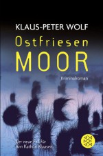 Ostfriesenmoor: Der siebte Fall für Ann Kathrin Klaasen (German Edition) - Klaus-Peter Wolf