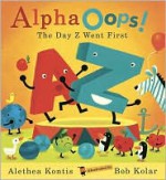 AlphaOops!: The Day Z Went First - Alethea Kontis, Bob Kolar