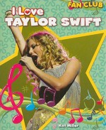 I Love Taylor Swift - Kat Miller