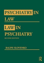 Psychiatry in Law--Law in Psychiatry - Ralph Slovenko