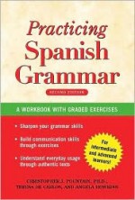 Practicing Spanish Grammar: A Workbook with Graded Exercises - Christopher J. Pountain, Angela Howkins, Teresa de Carlos