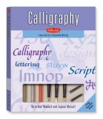 Calligraphy Kit: Learn the Art of Beautiful Writing - Arthur Newhall, Eugene Metcalf