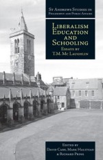 Liberalism, Education and Schooling: Essays by T.M. McLaughlin - Richard Pring, David Carr, J. Mark Halstead