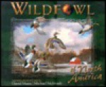 Wildfowl of North America - Michael McIntosh, David Maass