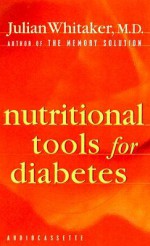 Nutritional Tools for Diabetes - Julian Whitaker