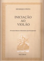 Iniciação ao Violão, V.1 Princípios Básicos e Elementares para Principiantes) - Henrique Pinto