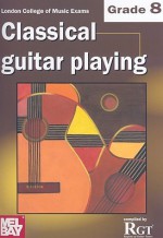 Classical Guitar Playing: Grade 8 - Raymond Burley, Tony Skinner, Amanda Cook