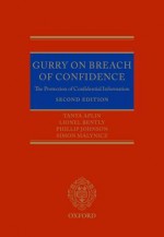 Gurry on Breach of Confidence: The Protection of Confidential Information - Tanya Aplin, Francis Gurry, Lionel Bently, Simon Malynicz