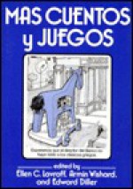 Mas Cuentos y Juegos - Ellen Claydon Lavroff, Edward Diller, Armin Wishard