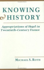 Knowing and History: Legal and Literary Constructions of the Self - Michael S. Roth