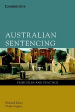 Australian Sentencing: Principles and Practice - Mirko Bagaric