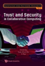 Trust and Security in Collaborative Computing - Yuan-Shun Dai, Yi Pan