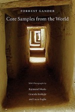 Core Samples from the World - Forrest Gander