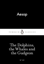 The Dolphins, the Whales and the Gudgeon (Little Black Classics #61) - Aesop