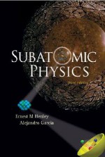 Subatomic Physics - Ernest Henley, Alejandro Garcia