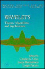 Wavelets: Theory, Algorithms, And Applications - Charles K. Chui, Laura Montefusco