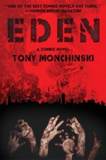 Eden (Zombie Novels) - Tony Monchinski