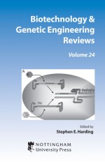 Biotechnology & Genetic Engineering Reviews: Volume 24 - Stephen E Harding