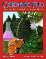 Colorado Fun: Activities for on the Road and at Home - Phyllis J. Perry, Lisa M. Tarr