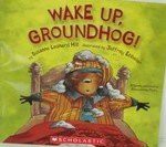 Wake Up, Groundhog! - Susanna Leonard Hill