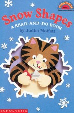 Snow Shapes: A Read-and-Do Book - Judith Moffatt